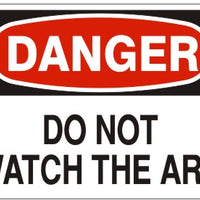 Danger Do Not Watch The Arc Signs | D-1147