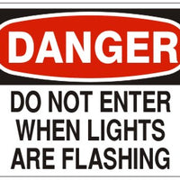 Danger Do Not Enter When Light Are Flashing Signs | D-1152