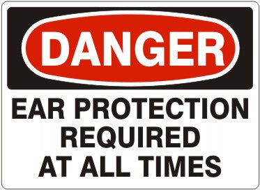 Danger Ear Protection Required At All Times Signs | D-1604
