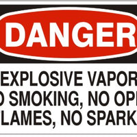 Danger Explosive Vapor No Smoking No Open Flames No Sparks Signs | D-1623