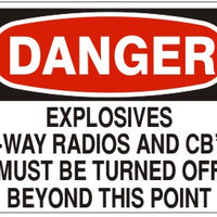 Danger Explosives 2-Way Radios And CB's Must Be Turned Off Beyond This Point Signs | D-1629