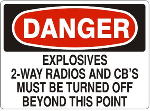 Danger Explosives 2-Way Radios And CB's Must Be Turned Off Beyond This Point Signs | D-1629