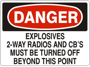 Danger Explosives 2-Way Radios And CB's Must Be Turned Off Beyond This Point Signs | D-1629
