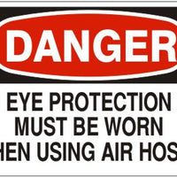 Danger Eye Protection Must Be Worn When Using Air Hoses Signs | D-1631