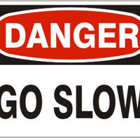 Danger Go  Slow Signs | D-3604