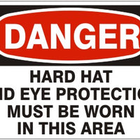 Danger Hard Hat And Eye Protection Must Be Worn In This Area Signs | D-3707