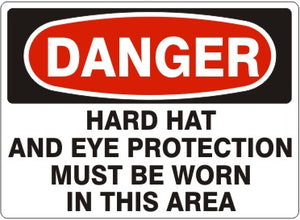 Danger Hard Hat And Eye Protection Must Be Worn In This Area Signs | D-3707