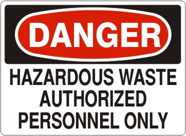 Danger Hazardous Waste Authorized Personnel Only Signs | D-3717