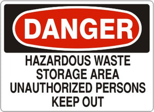Danger Hazardous Waste Storage Area Unauthorized Persons Keep Out Signs | D-3719