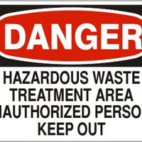 Danger Hazardous Waste Treatment Area Unauthorized Persons Keep Out Signs | D-3721