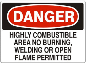 Danger Highly Combustible Area No Burning, Welding Or Open Flame Permitted Signs | D-3749