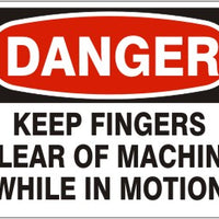 Danger Keep Fingers Clear Of Machine While In Motion Signs | D-4404