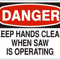 Danger Keep Hands Clear When Saw Is Operating Signs | D-4411
