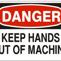 Danger Keep Hands Out Of Machine Signs | D-4412