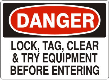 Danger Lock Tag Clear & Try Equipment Before Entering Signs | D-4510