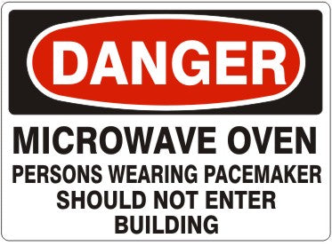 Danger Microwave Oven Persons Wearing Pacemaker Should Not Enter Building Signs | D-4618