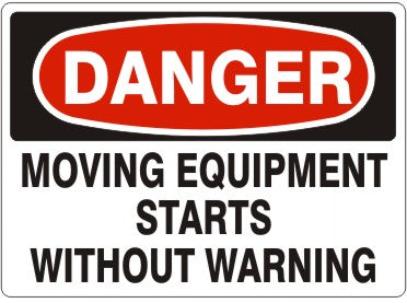 Danger Moving Equipment Starts Without Warning Signs | D-4621