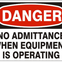 Danger No Admittance When Equipment Is Operating Signs | D-4709