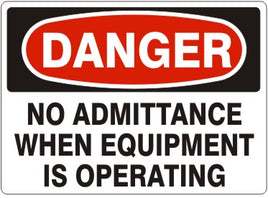 Danger No Admittance When Equipment Is Operating Signs | D-4709