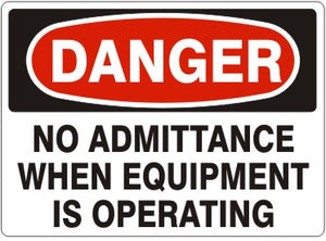 Danger No Admittance When Equipment Is Operating Signs | D-4709