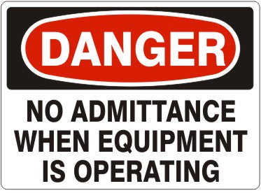 Danger No Admittance When Equipment Is Operating Signs | D-4709