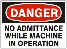Danger No Admittance While Machine In Operation Signs | D-4710