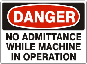 Danger No Admittance While Machine In Operation Signs | D-4710