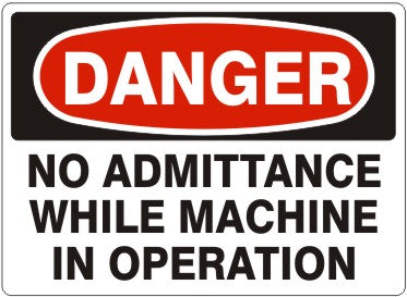 Danger No Admittance While Machine In Operation Signs | D-4710