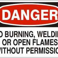 Danger No Burning Welding Or Open Flames Without Permission Signs | D-4712