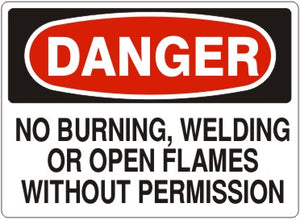 Danger No Burning Welding Or Open Flames Without Permission Signs | D-4712