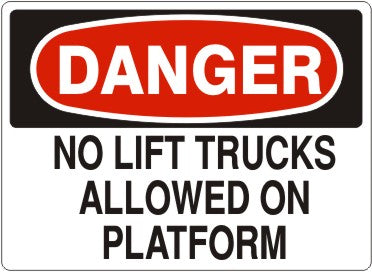 Danger No Lift Trucks Allowed On Platform Signs | D-4717