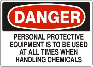 Danger Personal Protective Equipment Is To Be Used At All Times When Handling Chemicals Signs | D-6004