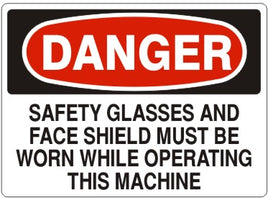 Danger Safety Glasses and Faceshield Must Be Worn While Operating This Machine Signs | D-7103