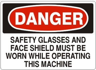 Danger Safety Glasses and Faceshield Must Be Worn While Operating This Machine Signs | D-7103
