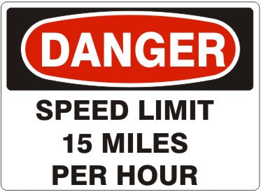 Danger Speed Limit 15 Miles Per Hour Signs | D-7114