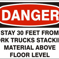 Danger Stay 30 Feet From Fork Trucks Stacking Material Above Floor Level Signs | D-7117