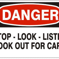 Danger Stop Look Listen Look Out For Cars Signs | D-7120