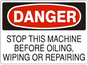 Danger Stop This Machine Before Oiling Wiping Or Repairing Signs | D-7123