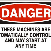 Danger These Machines Are Automatically Controlled And May Start At Any Time Signs | D-8101