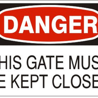 Danger This Gate Must Be Kept Closed Signs | D-8111