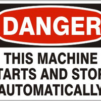 Danger This Machine Starts And Stops Automatically Signs | D-8113