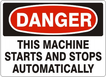 Danger This Machine Starts And Stops Automatically Signs | D-8113