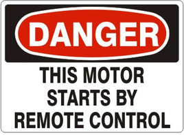 Danger This Motor Starts By Remote Control Signs | D-8116