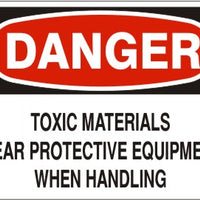 Danger Toxic Materials Wear Protective Equipment When Handling Signs | D-8121