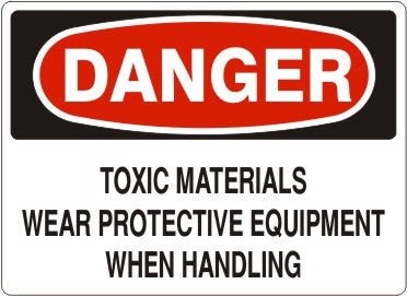 Danger Toxic Materials Wear Protective Equipment When Handling Signs | D-8121