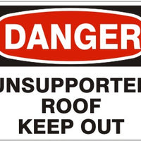 Danger Unsupported Roof Keep Out Signs | D-8610