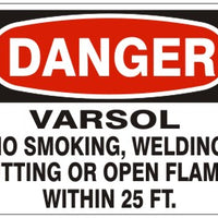 Danger Varsol No Smoking Welding Cutting Or Open Flames Within 25 Ft. Signs | D-8702