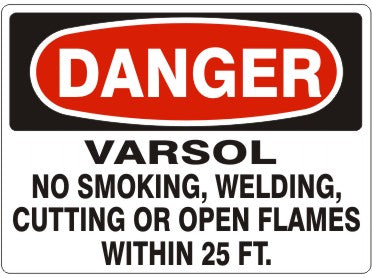 Danger Varsol No Smoking Welding Cutting Or Open Flames Within 25 Ft. Signs | D-8702