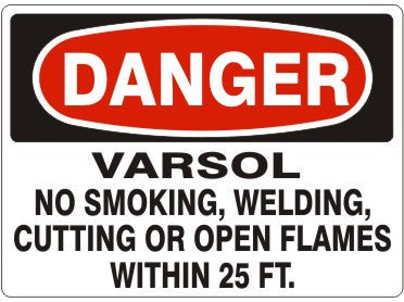 Danger Varsol No Smoking Welding Cutting Or Open Flames Within 25 Ft. Signs | D-8702