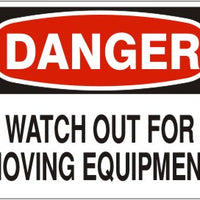 Danger Watch Out For Moving Equipment Signs | D-9202
